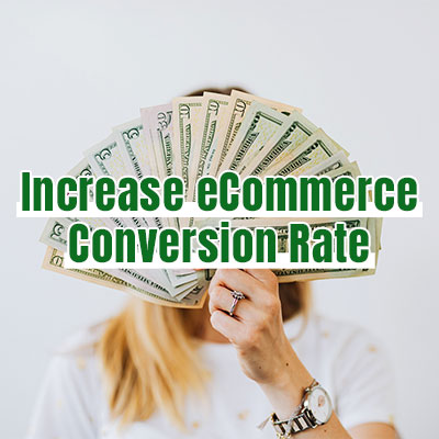 9 Best Tips to Increase Your Ecommerce Conversion Rate