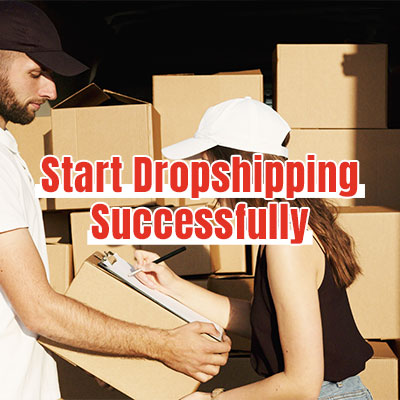 How to Start Dropshipping Successfully in 2023