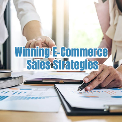 How to Build a Winning E-Commerce Sales Strategy for Your Business